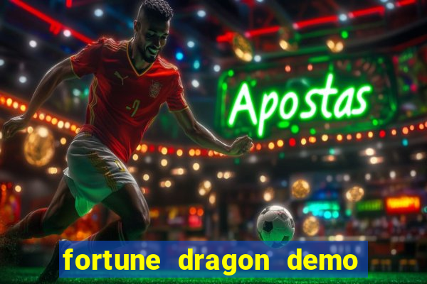 fortune dragon demo ganho certo